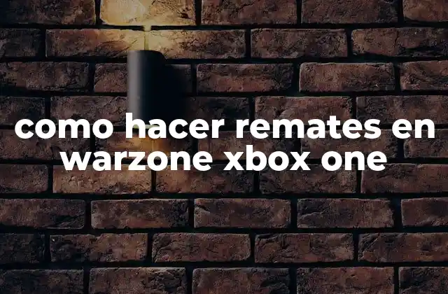 ¿Qué son los remates en Warzone Xbox One?