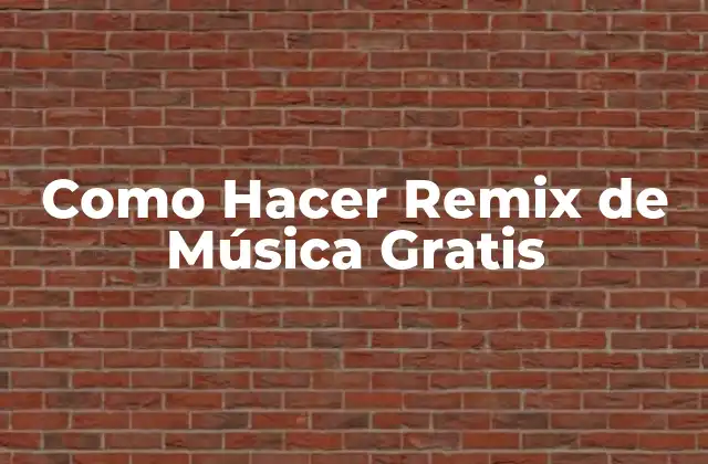 ¿Qué es un Remix y para Qué Sirve?