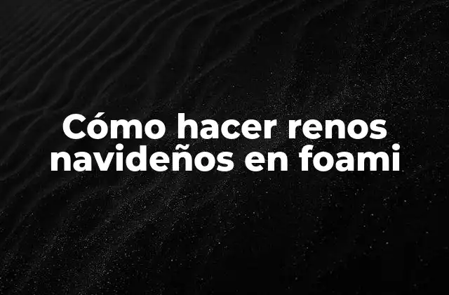 Cómo Hacer Renos Navideños en Foami 2 Cómo hacer renos navideños en foami