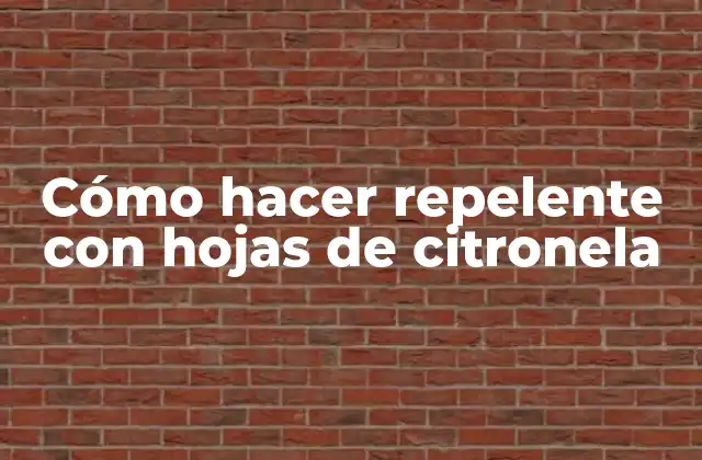¿Qué es el repelente con hojas de citronela y para qué sirve?
