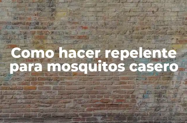 Como hacer repelente para mosquitos casero
