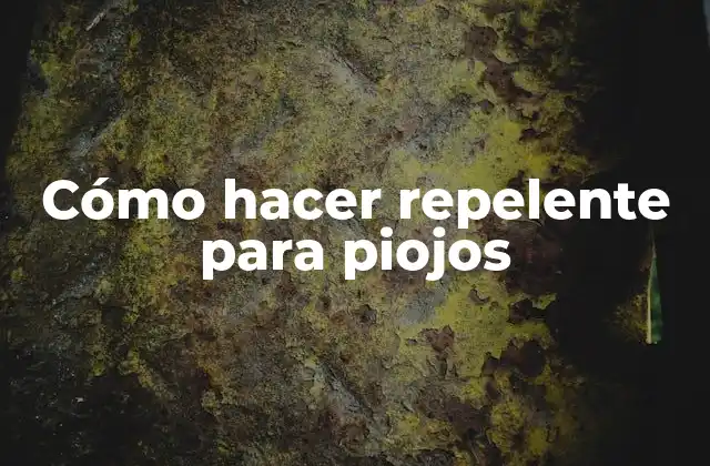 Cómo Hacer Repelente para Piojos 2 ¿Qué es un repelente para piojos y para qué sirve?