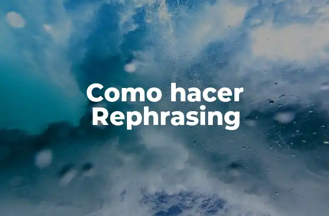 Como Hacer Rephrasing