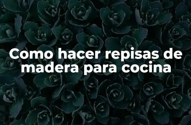Como Hacer Repisas de Madera para Cocina