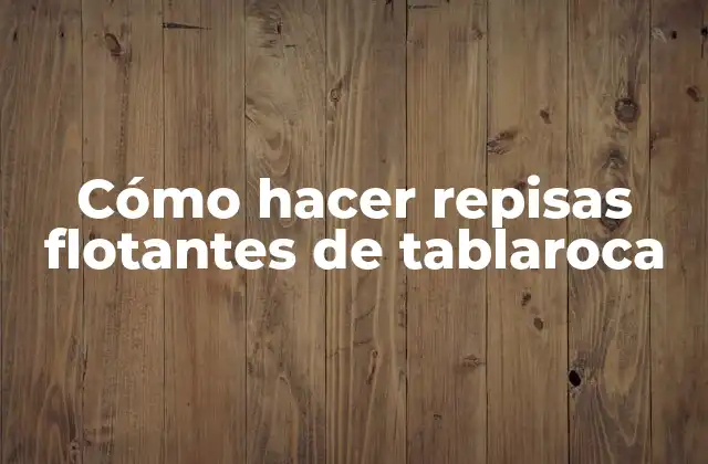 Cómo Hacer Repisas Flotantes de Tablaroca