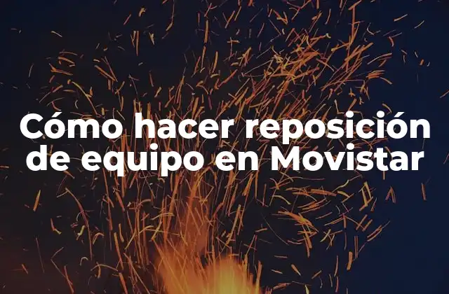 Cómo Hacer Reposición de Equipo en Movistar