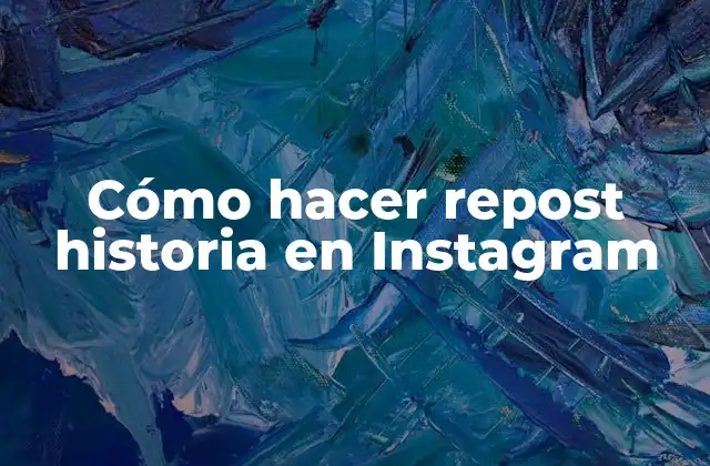 Cómo Hacer Repost Historia en Instagram