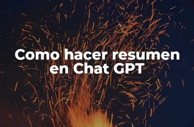 Como Hacer Resumen en Chat Gpt