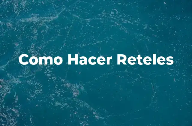Como Hacer Reteles