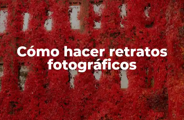 Cómo Hacer Retratos Fotográficos