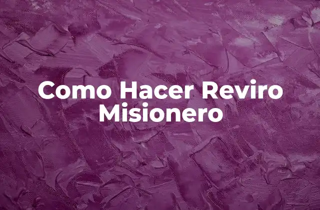 Como Hacer Reviro Misionero 2 ¿Qué es el Reviro Misionero?