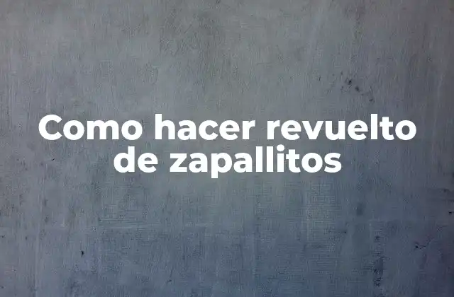 ¿Qué es un revuelto de zapallitos y para qué sirve?