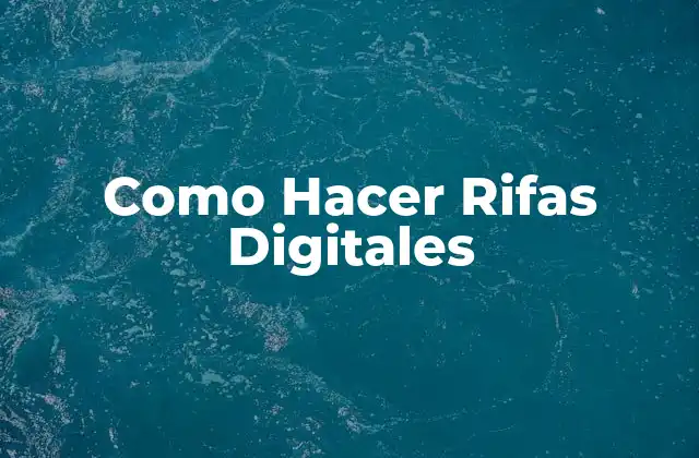 Como Hacer Rifas Digitales