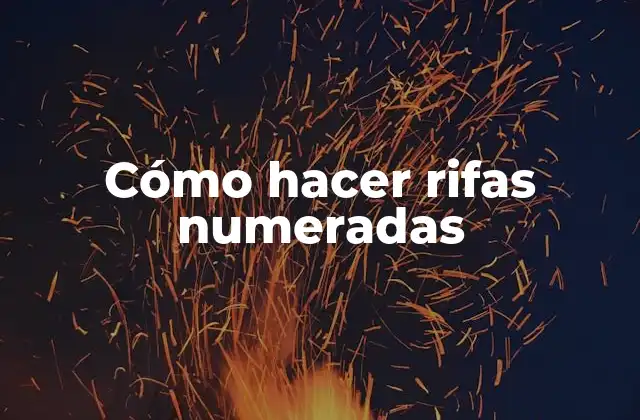 Cómo Hacer Rifas Numeradas
