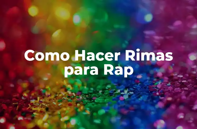 Como Hacer Rimas para Rap