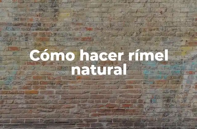 Cómo Hacer Rímel Natural
