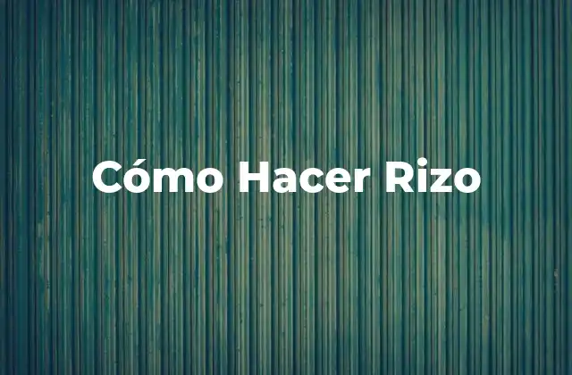 Cómo Hacer Rizo