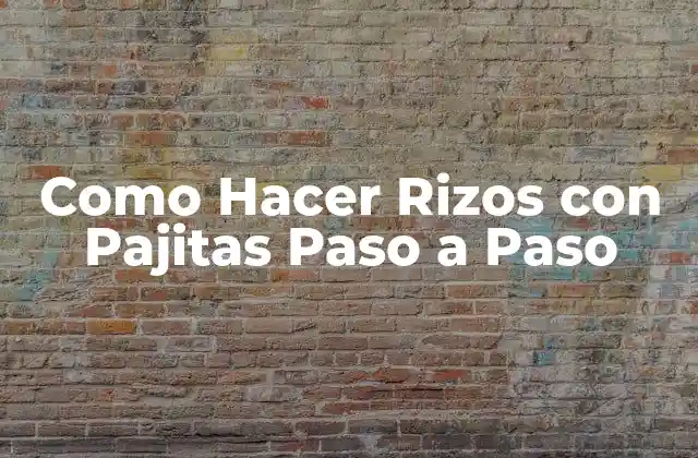 Como Hacer Rizos con Pajitas Paso a Paso