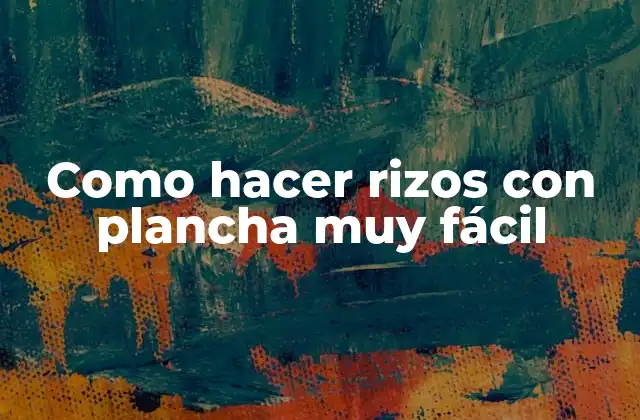 Como Hacer Rizos con Plancha Muy Fácil