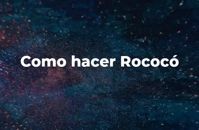Como Hacer Rococó