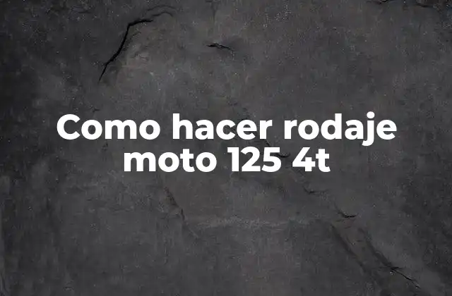 Como Hacer Rodaje Moto 125 4t