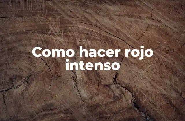 ¿Qué es el rojo intenso y para qué se utiliza?