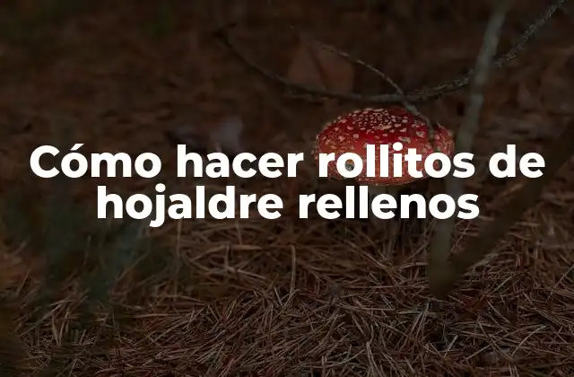 Cómo Hacer Rollitos de Hojaldre Rellenos 2 ¿Qué son los rollitos de hojaldre rellenos?
