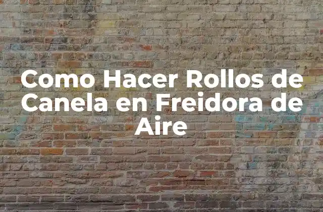 Como Hacer Rollos de Canela en Freidora de Aire 2 ¿Qué son los Rollos de Canela?