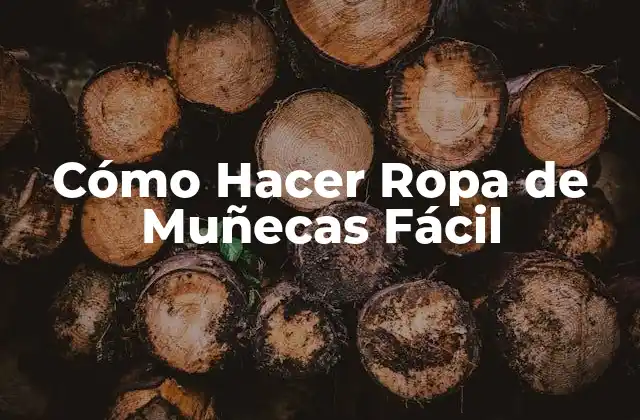 Cómo Hacer Ropa de Muñecas Fácil