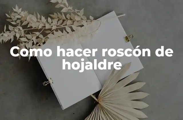 Como Hacer Roscón de Hojaldre