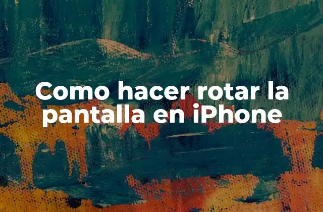 Como Hacer Rotar la Pantalla en Iphone