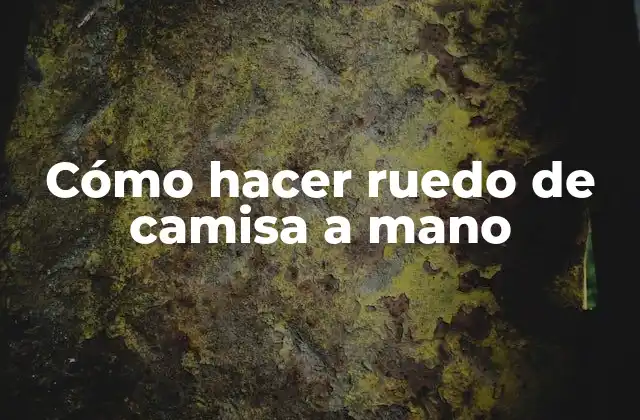 Cómo Hacer Ruedo de Camisa a Mano