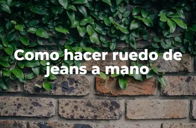 Como Hacer Ruedo de Jeans a Mano