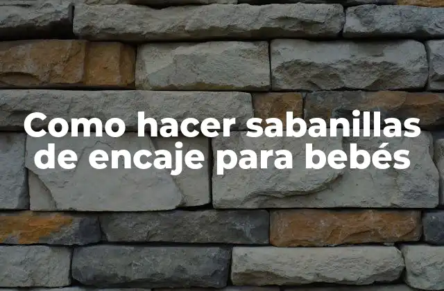 Como Hacer Sabanillas de Encaje para Bebés