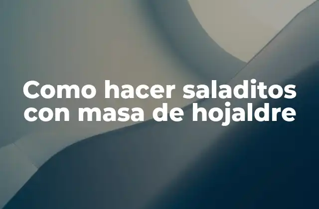 Como Hacer Saladitos con Masa de Hojaldre