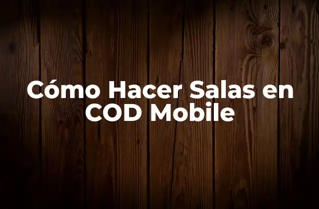 Cómo Hacer Salas en Cod Mobile