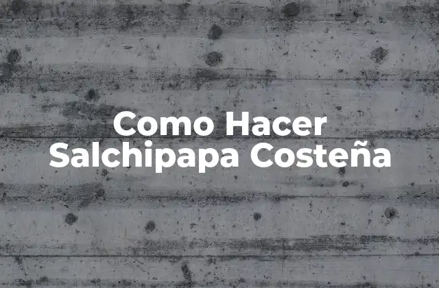 Como Hacer Salchipapa Costeña