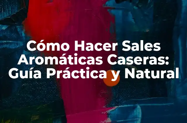 ¿Cuáles son los Beneficios de las Sales Aromáticas Caseras?