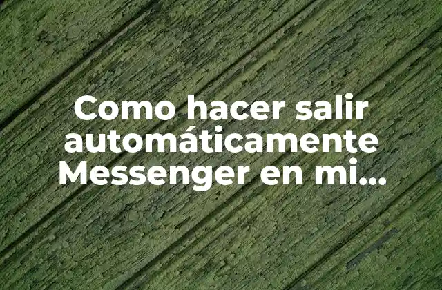 Como Hacer Salir Automáticamente Messenger en Mi Página de Facebook 2 ¿Qué es Messenger automatizado y para qué sirve?
