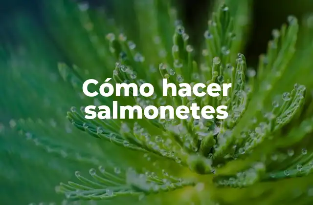 Cómo Hacer Salmonetes