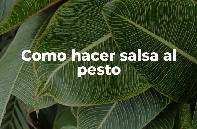 Como Hacer Salsa Al Pesto