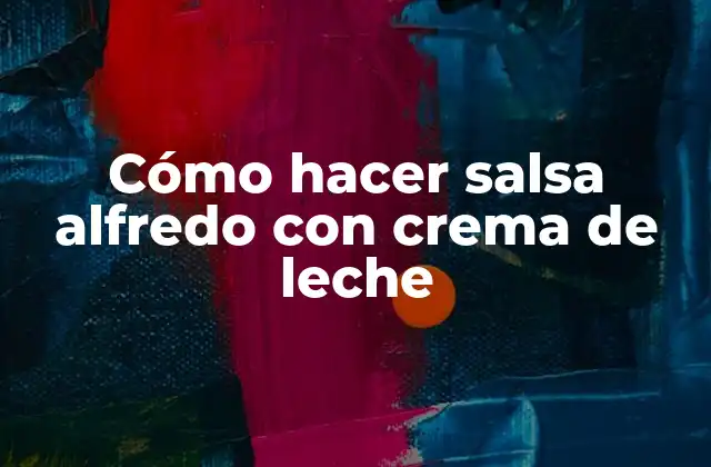 Cómo Hacer Salsa Alfredo con Crema de Leche