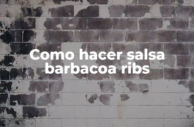 Como Hacer Salsa Barbacoa Ribs