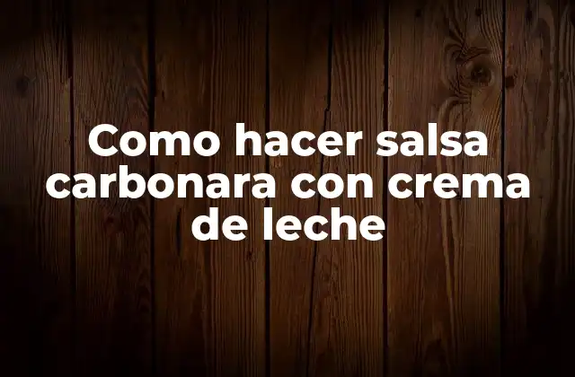 Como Hacer Salsa Carbonara con Crema de Leche