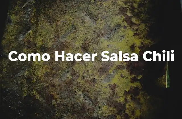 Como Hacer Salsa Chili