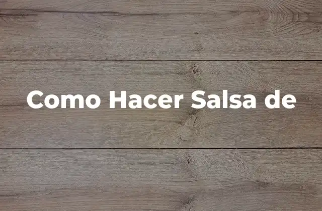 Como Hacer Salsa de