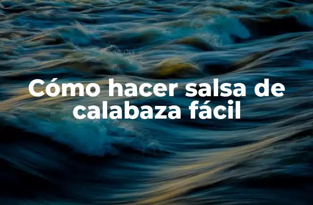 Cómo Hacer Salsa de Calabaza Fácil