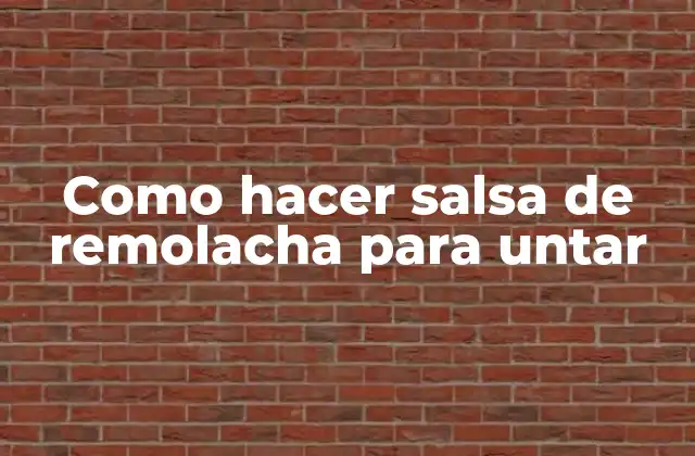 Como Hacer Salsa de Remolacha para Untar