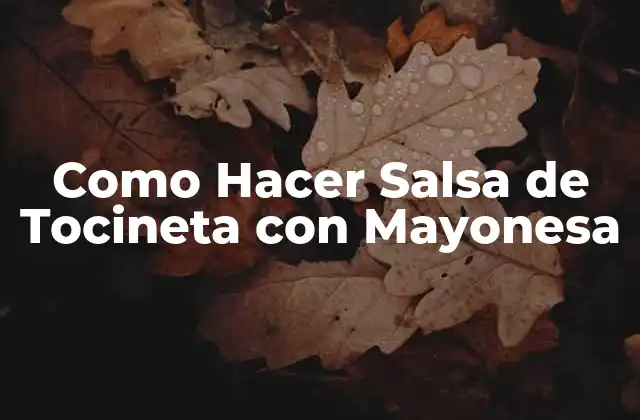 Como Hacer Salsa de Tocineta con Mayonesa