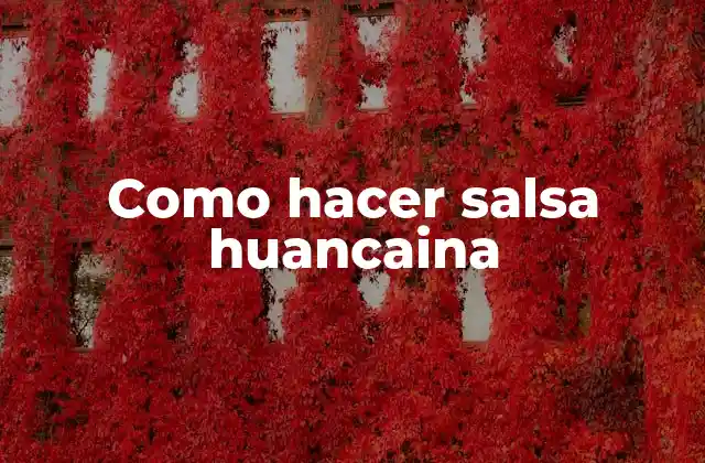 Como Hacer Salsa Huancaina 2 La salsa huancaina, una tradición peruana
